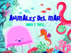 ANIMALES DEL MAR.(MIRA Y TOCA)