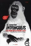 EL DETECTIVE INTRINGULIS Y EL ROBO DE LA MONA LUISA